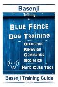 Basenji Training By Blue Fence Dog Training, Obedience - Behavior, Commands - Socialize, Hand Cues Too! Basenji Training Guide