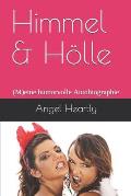 Himmel & H?lle: (M)eine humorvolle Autobiographie
