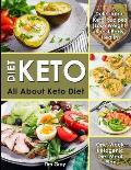 Keto Diet: All about Keto Diet, One-Week Ketogenic Diet Meal Plan, Delectable Keto Recipes (Lose Weight, Boost Body Health)