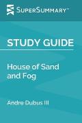 Study Guide: House of Sand and Fog by Andre Dubus III (SuperSummary)