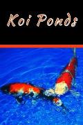 Koi Ponds: Customized Compact Koi Pond Logging Book, Thoroughly Formatted, Great For Tracking & Scheduling Routine Maintenance, I