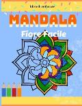 Mandala fiore facile: libro da colorare mandala, 64 pagine con facile e semplice design per bambini e per adulti.