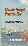 Claude Monet, Private Eye: The Missing Maltese