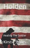Holden: Healing The Soldier