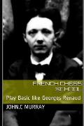 French chess School: Play Basic like Georges Renaud