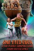 One-Eyed Eben and the Planet Jumping Giant from Outer Space: Book One of the All-Jumper Odyssey