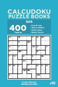 Calcudoku Puzzle Books - 400 Easy to Master Puzzles 9x9 (Volume 10)