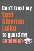 Can't trust my East Siberian Laika to guard my sandwich: For East Siberian Laika Dog Breed Fans