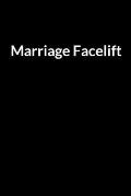 Marriage Facelift: The Low Self Esteem African American Nurse and Dad's Guide to Saving Your Marriage through Text Messaging (for Men Onl