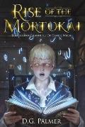 Rise of The Mortokai: The Second Chronicle of Daniel Welsh