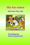 The fox-sister: Ukrainian fairy tale