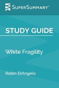 Study Guide: White Fragility by Robin DiAngelo (SuperSummary)