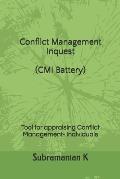 Conflict Management Inquest (CMI Battery): Tool for appraising Conflict Management- Individuals