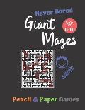 Giant Mazes: Puzzle Games for Kids Age 6-10:: NEVER BORED Paper & Pencil Games -- Kids Activity Book - Find your way - Fun Activiti