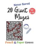 20 Giant Mazes: Puzzle Games for Kids Age 6-10:: NEVER BORED Paper & Pencil Games -- Kids Activity Book - Find your way - Fun Activiti