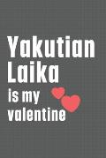 Yakutian Laika is my valentine: For Yakutian Laika Dog Fans