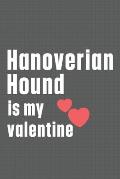Hanoverian Hound is my valentine: For Hanoverian Hound Dog Fans