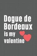 Dogue de Bordeaux is my valentine: For Dogue de Bordeaux Dog Fans