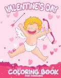 Valentine's Day Coloring Book for Toddlers: Valentines Day Gifts for Girls and Boys: Ages 6, 7, 8, 9, 10, 11, and 12 Years Old