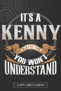 It's A Kenny Thing You Won't Understand: Kenny Name Planner With Notebook Journal Calendar Personal Goals Password Manager & Much More, Perfect Gift F