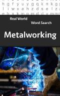 Real World Word Search: Metalworking