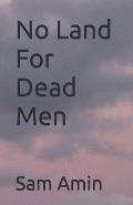 No Land for Dead Men