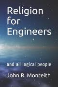 Religion for Engineers: and all logical people