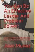 You Can Be An Effective Leader And Problem Solver: : Learn The Basics of Organizational Issues And Business Research, Here