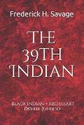 The 39th Indian: Black Indian - Red Heart (White Justice)