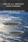 UFOs IN U.S. AIRSPACE: HARD EVIDENCE: Project Blue Book Case Files U.S. Air Force - Extended Version