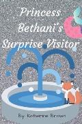 Princess Bethani's Surprise Visitor