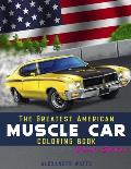 Greatest American Muscle Car Coloring Book - Classic Edition: Muscle cars coloring book for adults and kids - hours of coloring fun!