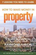 How To Make Money In PROPERTY: 7 Lessons You Need To Learn