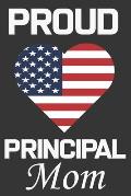 Proud Principal Mom: Valentine Gift, Best Gift For Principal Mom, Mom Gift From Her Loving Daughter & Son.