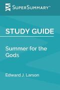 Study Guide: Summer for the Gods by Edward J. Larson (SuperSummary)