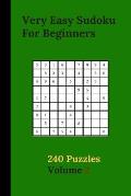 Very Easy Sudoku For Beginners 240 Puzzles Volume 2: Very Easy Sudoku Puzzle Books - 240 Sudoku Puzzles For Beginners With Solutions Included - Ideal