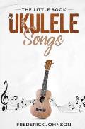 The Little Book of Ukulele Songs