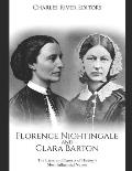 Florence Nightingale and Clara Barton: The Lives and Careers of History's Most Influential Nurses