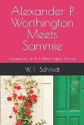 Alexander P. Worthington Meets Sammie: Adventures of A. P. Worthington, Mouse