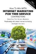 How To Win With Internet Marketing For Tree Service Contractors