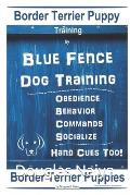 Border Terrier Puppy Training By Blue Fence Dog Training, Obedience - Behavior, Commands - Socialize, Hand Cues Too! Border Terrier Puppies