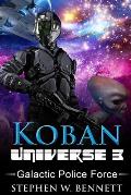 Koban Universe 3: Galactic Police Force