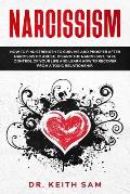 Narcissism: How to find strength to survive and prosper after narcissistic abuse. Disarm the Narcissist, take control of your life