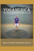 Yogamerica: The Adventures of Yoga Bob and John