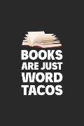 Books Are Just Word Tacos