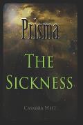 Prisma: The Sickness