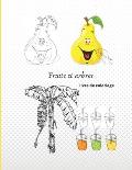 Fruits et arbres livre de coloriage: Livre de coloriage des arbres et des fruits, age 1, 2, 3, 4 pour initier les enfants au coloriage (8,5x11) 60 pa