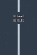 Robert's Notebook: Personalized Name Journal Writing Notebook For Men and Boys, Perfect gift idea for Husband, Father, Boyfriend........,