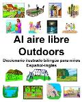 Espa?ol-Ingl?s Al aire libre/Outdoors Diccionario ilustrado biling?e para ni?os