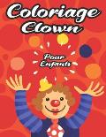 Coloriage Clown: Grand Livre de coloriage de clowns pour enfant - Livre de coloriage pour les fans des clowns cirque - Super Fun Pour E